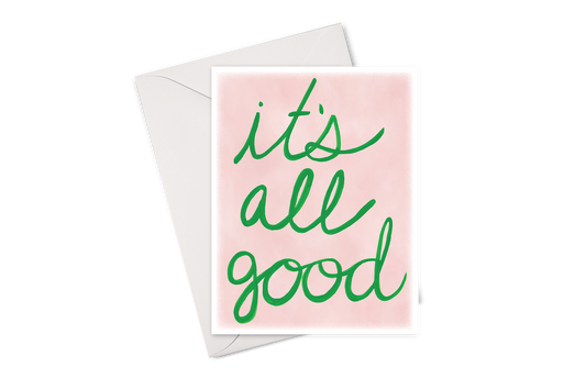 It's All Good Card